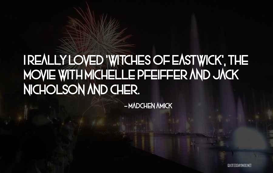 Jack Nicholson Witches Of Eastwick Quotes By Madchen Amick Jack Nicholson Witches Of Eastwick Quotes By Madchen Amick
