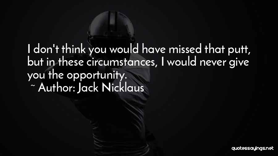 Jack Nicklaus Quotes 1001707