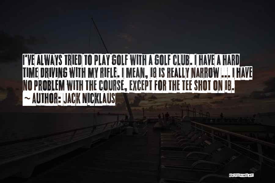 Jack Nicklaus Quotes 1476329