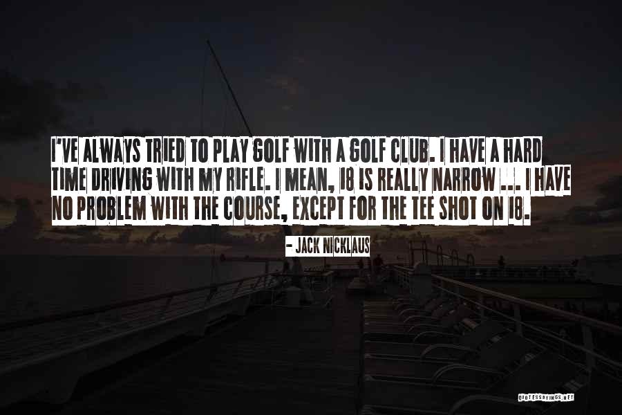 Jack Nicklaus Quotes 1476329