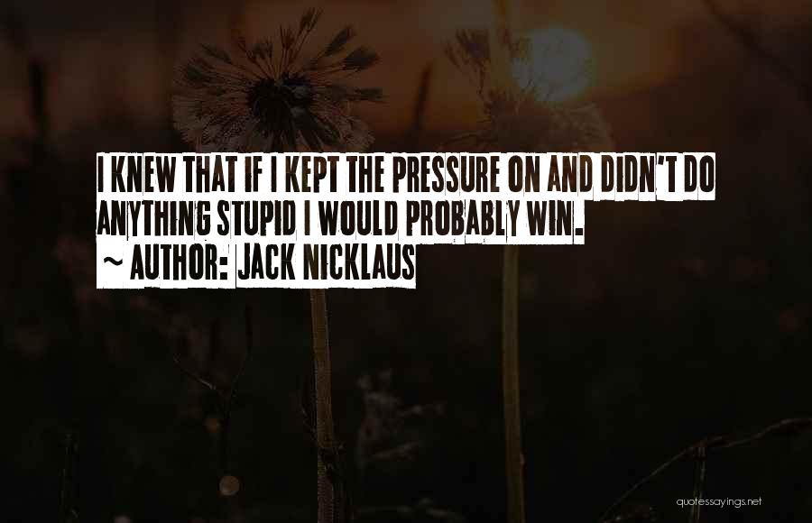 Jack Nicklaus Quotes 1816017