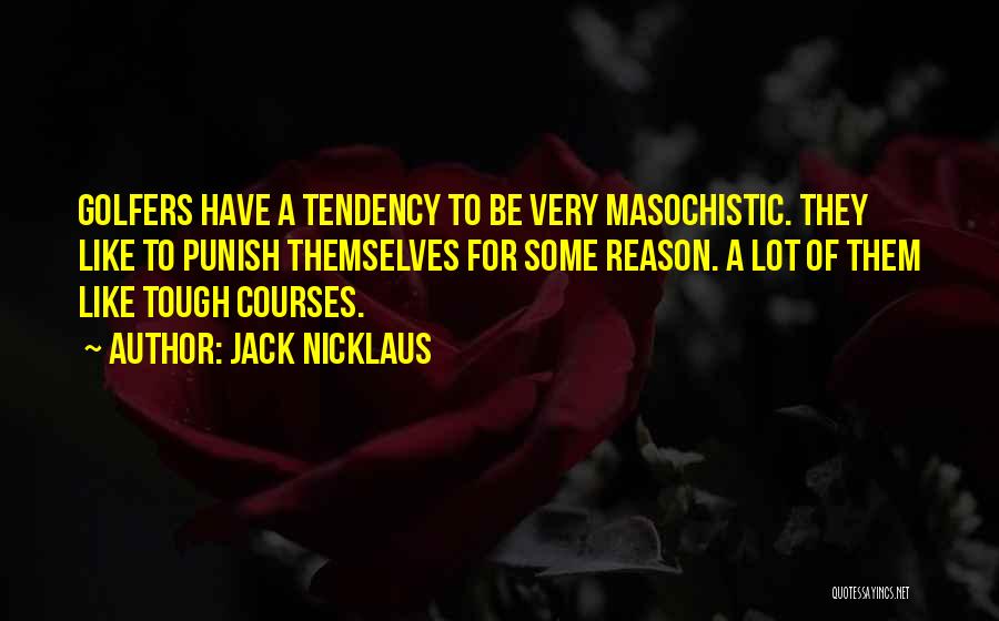 Jack Nicklaus Quotes 476018