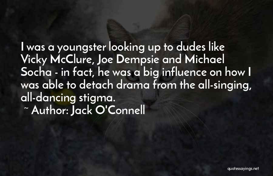 Jack O'Connell Quotes 1018502