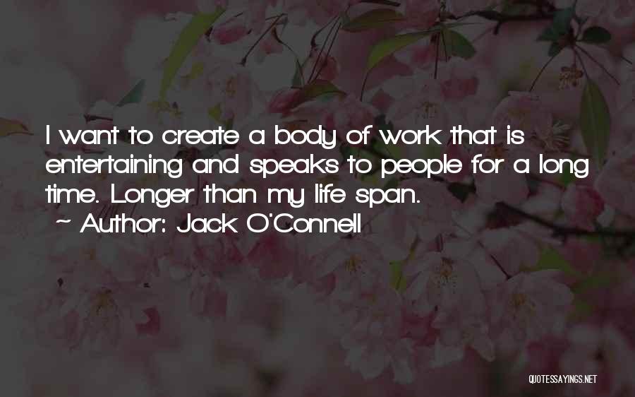 Jack O'connor Quotes By Jack O'Connell