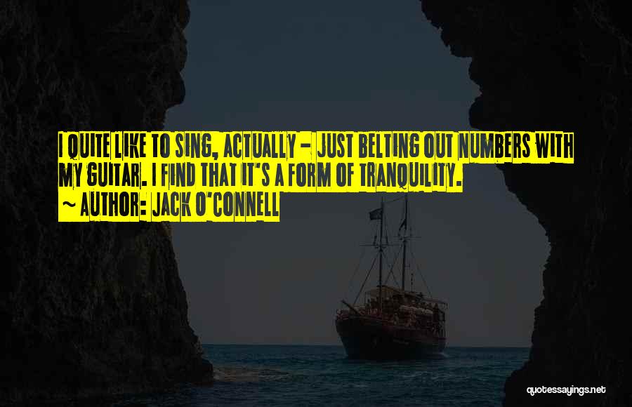 Jack O'connor Quotes By Jack O'Connell