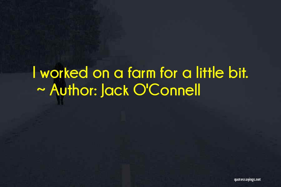 Jack O'connor Quotes By Jack O'Connell