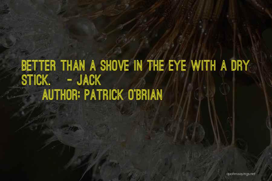 Jack O'connor Quotes By Patrick O'Brian