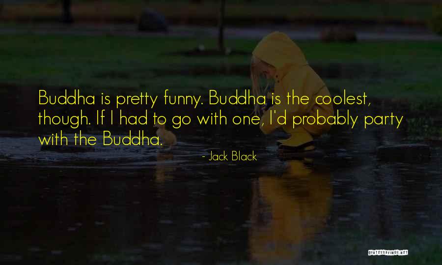 Jack O'neill Funny Quotes By Jack Black