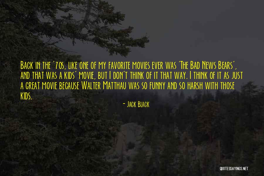 Jack O'neill Funny Quotes By Jack Black