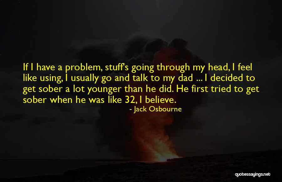 Jack Osbourne Quotes 1044357