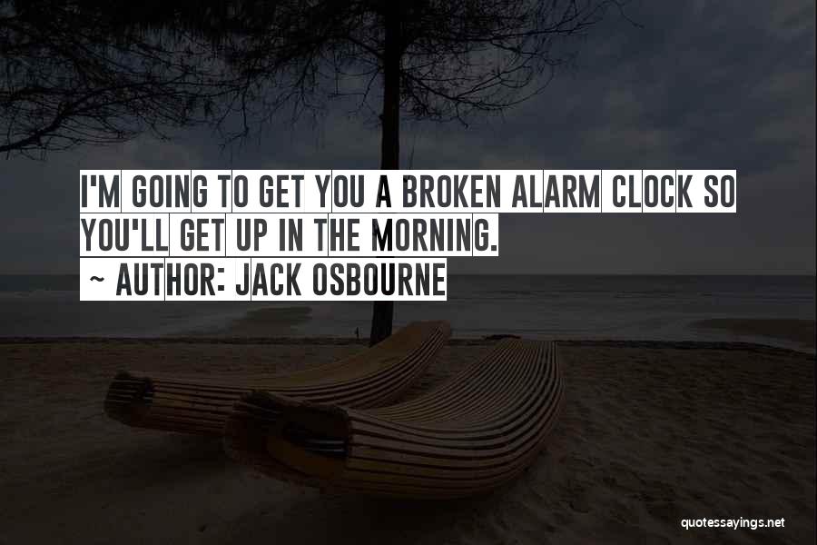 Jack Osbourne Quotes 2161868