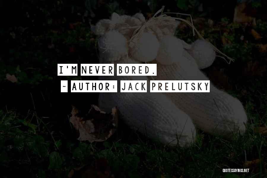 Jack Prelutsky Quotes 1673501