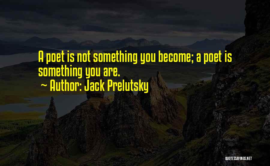 Jack Prelutsky Quotes 2200438