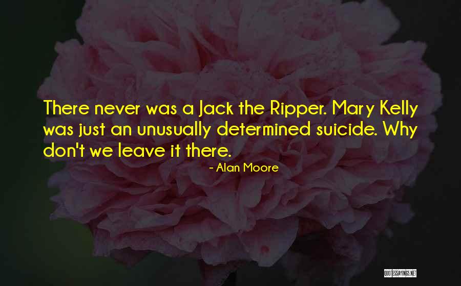 Jack Ripper Quotes By Alan Moore