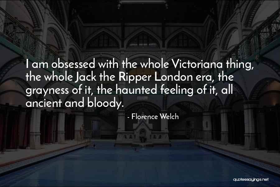 Jack Ripper Quotes By Florence Welch