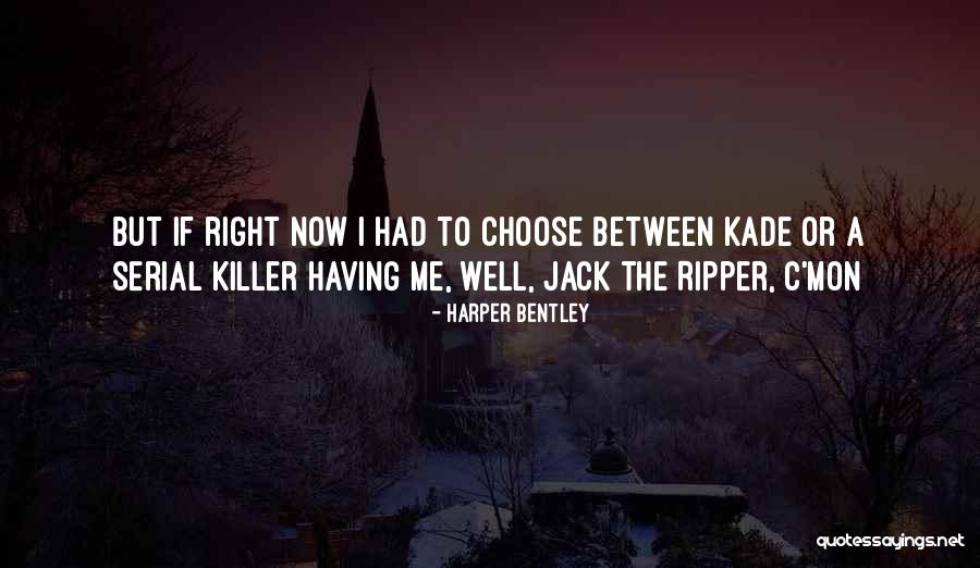 Jack Ripper Quotes By Harper Bentley Jack Ripper Quotes By Harper Bentley