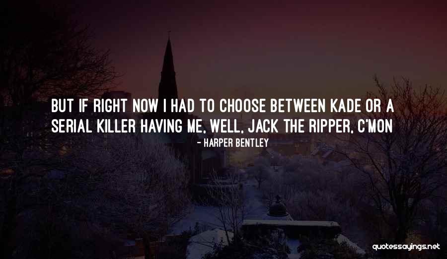 Jack Ripper Quotes By Harper Bentley