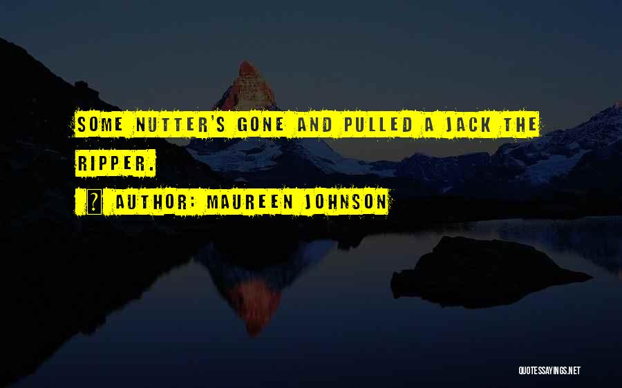 Jack Ripper Quotes By Maureen Johnson