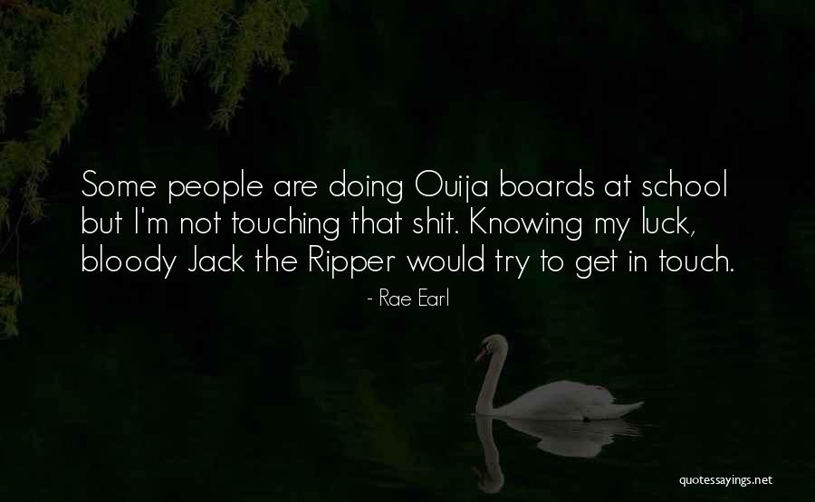 Jack Ripper Quotes By Rae Earl Jack Ripper Quotes By Rae Earl