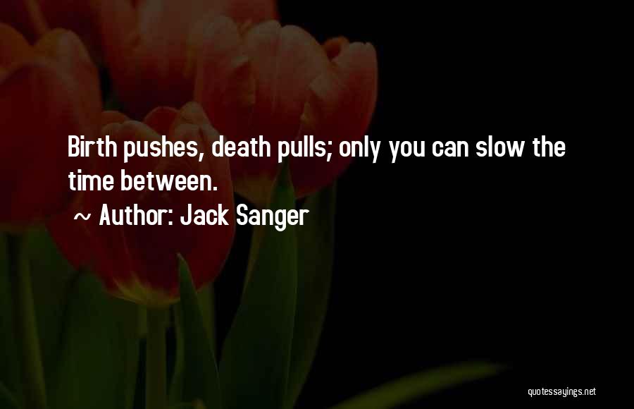Jack Sanger Quotes 1730578
