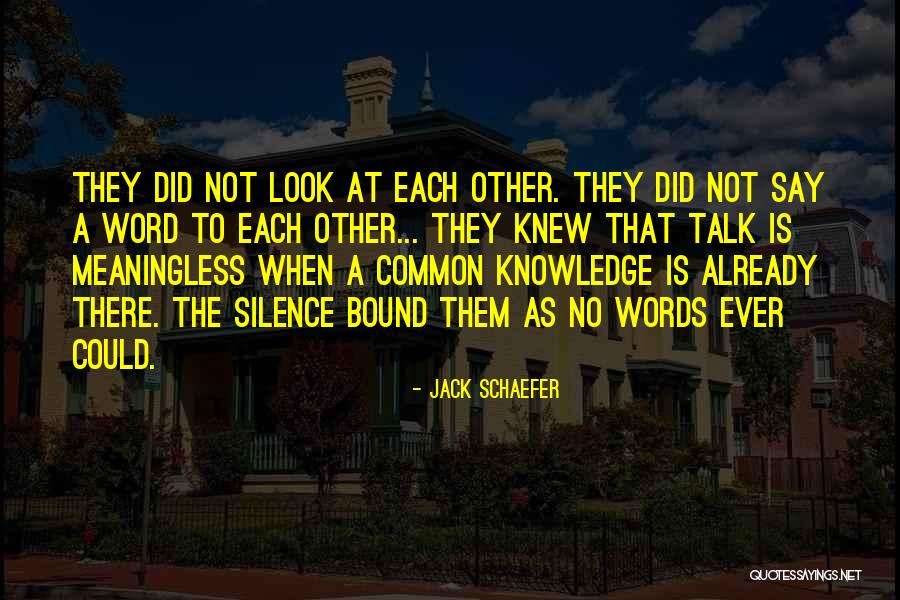 Jack Schaefer Quotes 2113108