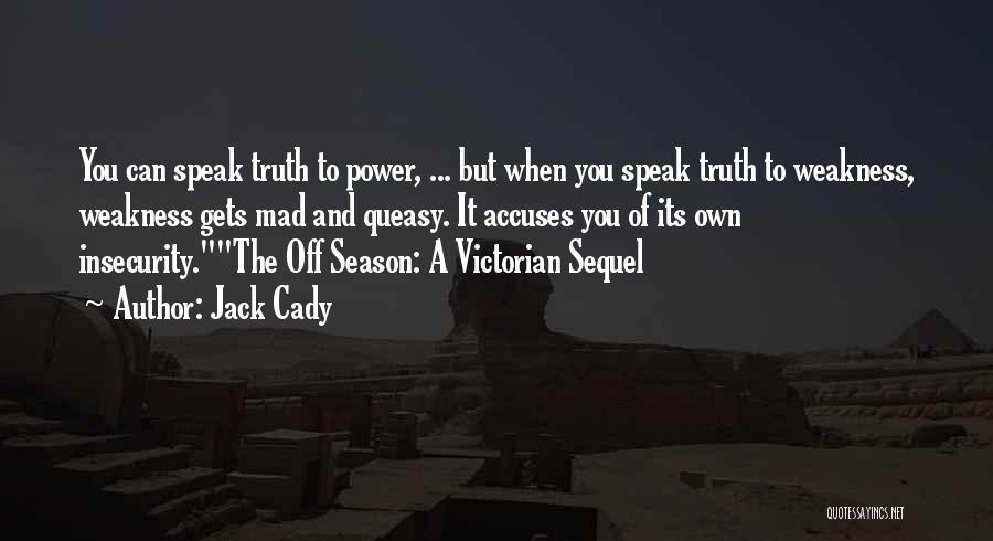 Jack Speak Quotes By Jack Cady
