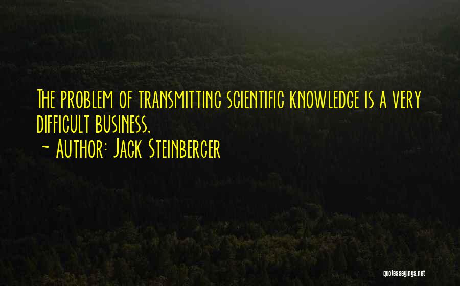 Jack Steinberger Quotes 870520