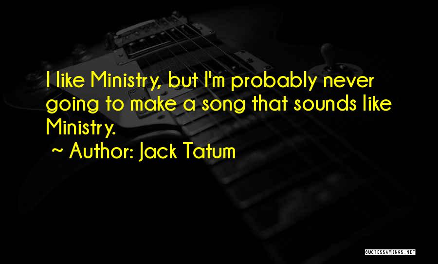 Jack Tatum Quotes 578734