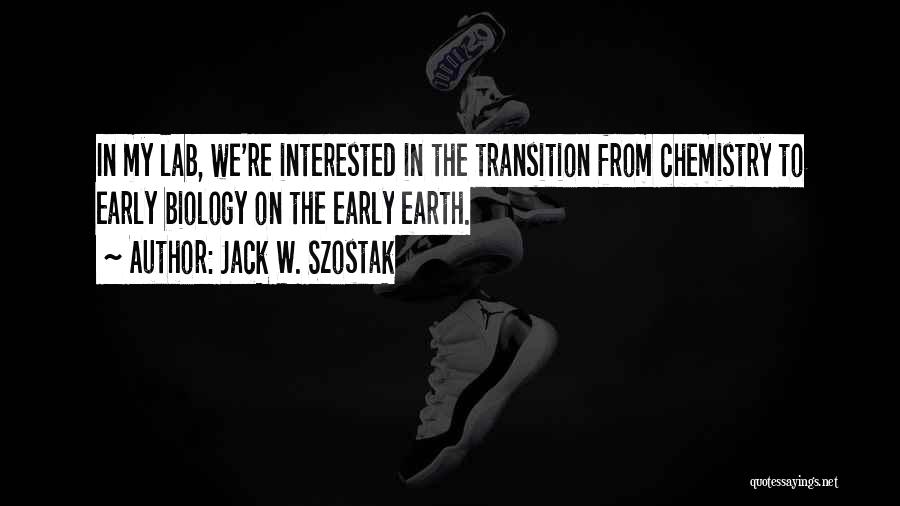 Jack W. Szostak Quotes 1879990