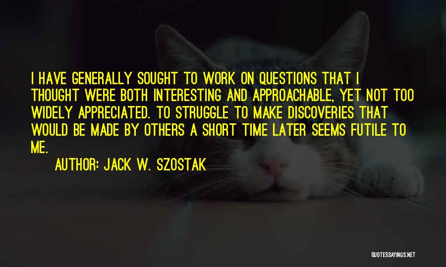 Jack W. Szostak Quotes 742045