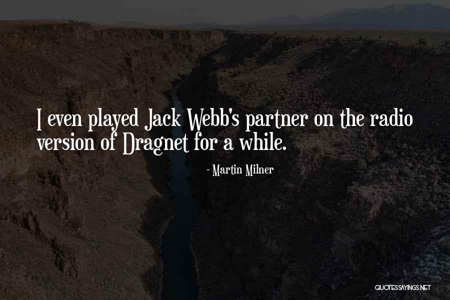 Jack Webb Dragnet Quotes By Martin Milner Jack Webb Dragnet Quotes By Martin Milner