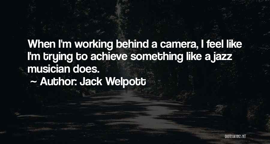 Jack Welpott Quotes 1766852