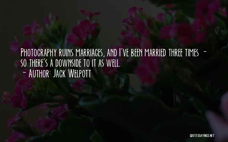 Jack Welpott Quotes 712638