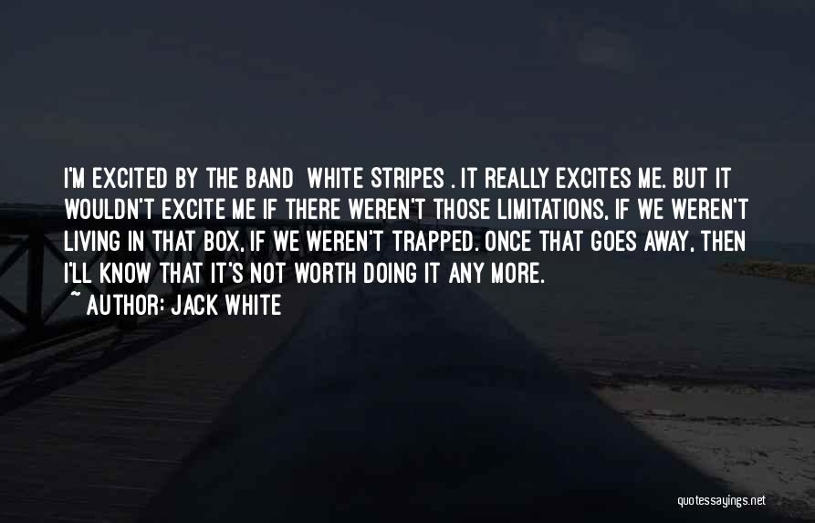 Jack White Quotes 1090062