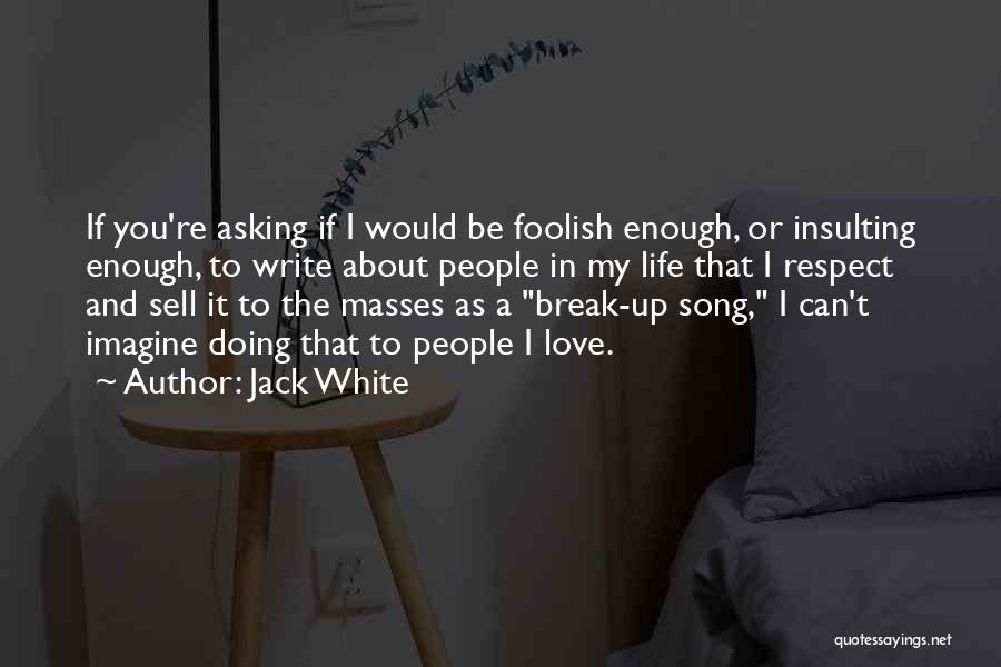 Jack White Quotes 1571342