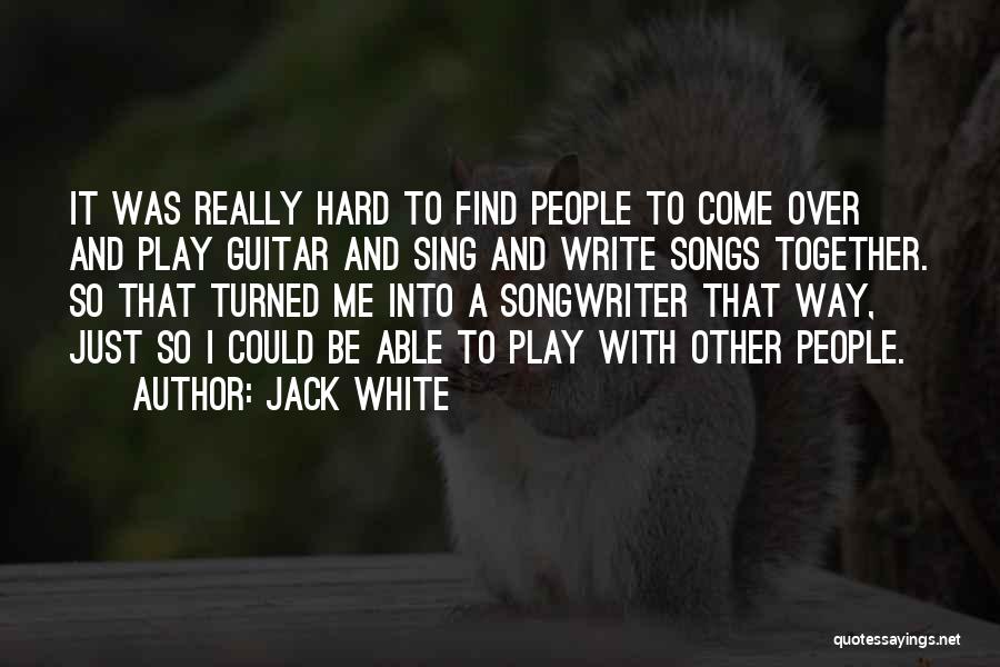 Jack White Quotes 1734488