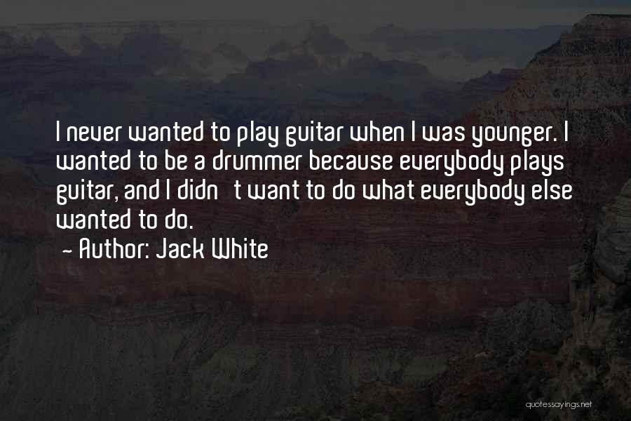 Jack White Quotes 1754228