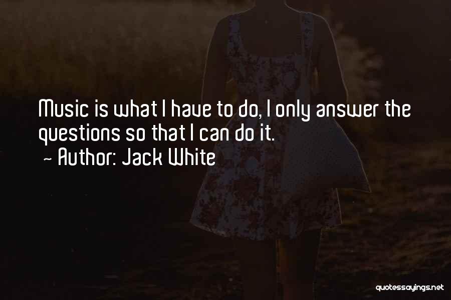 Jack White Quotes 346644