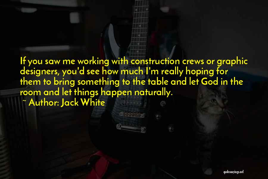 Jack White Quotes 559491