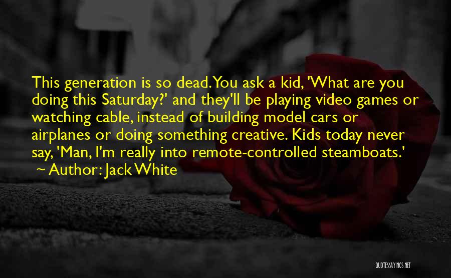 Jack White Quotes 917999