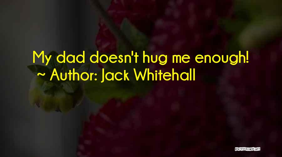 Jack Whitehall Quotes 1205676