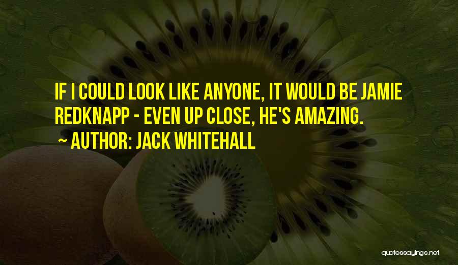 Jack Whitehall Quotes 1476228