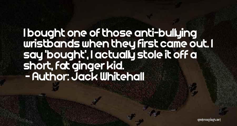 Jack Whitehall Quotes 704909