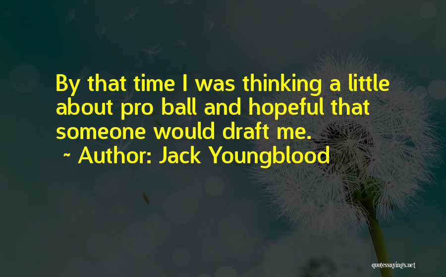 Jack Youngblood Quotes 1266573