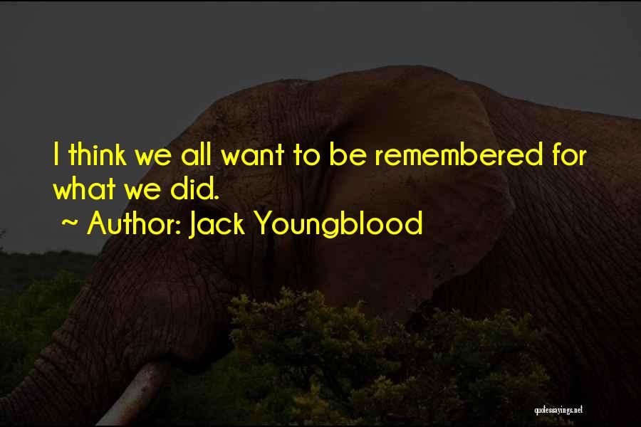 Jack Youngblood Quotes 2148603