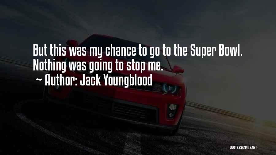 Jack Youngblood Quotes 523042