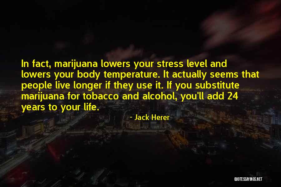 Jack Your Body Quotes By Jack Herer Jack Your Body Quotes By Jack Herer