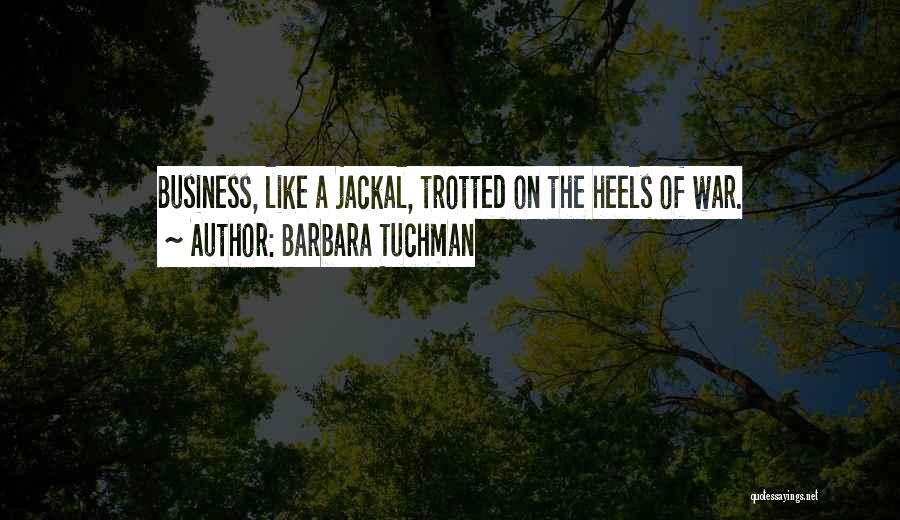 Jackal Quotes By Barbara Tuchman