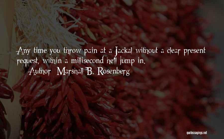 Jackal Quotes By Marshall B. Rosenberg
