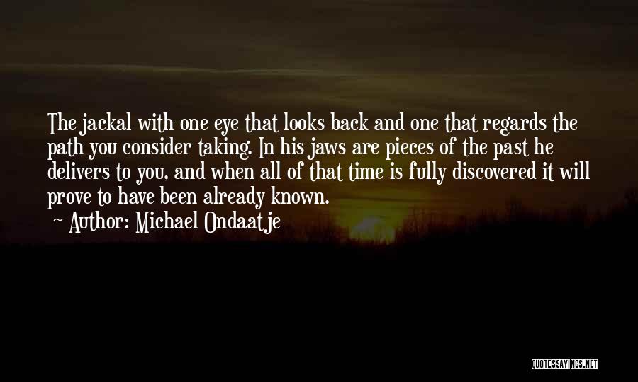 Jackal Quotes By Michael Ondaatje